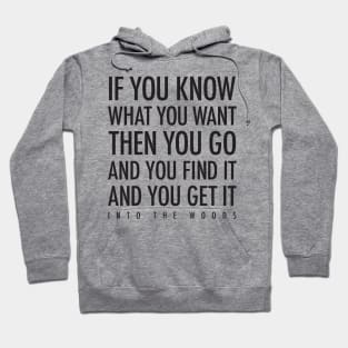 Into the Woods — If You Know What You Want Hoodie